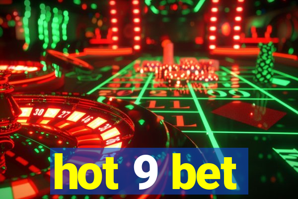 hot 9 bet